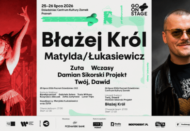 POZNAŃ: Wielki finał Go! On Stage Festival 2026. Na scenie Błażej Król, Matylda/Łukasiewicz i muzyczne odkrycia POZNAŃ: Wielki finał Go! On Stage Festival 2026. Na scenie Błażej Król, Matylda/Łukasiewicz i muzyczne odkrycia