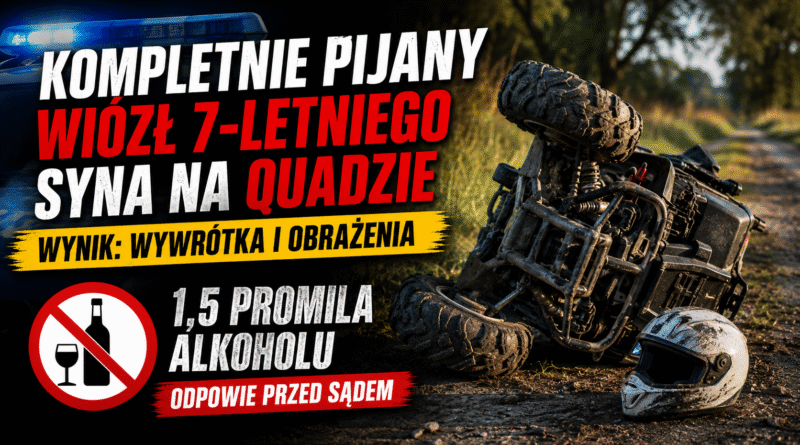 Kompletnie pijany wiózł 7-letniego syna na quadzie. Kompletnie pijany wiózł 7-letniego syna na quadzie.