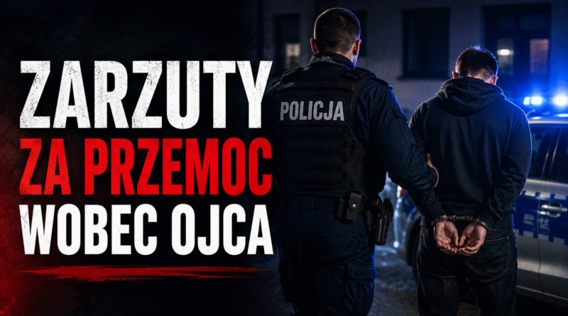 Zarzuty za przemoc wobec ojca Zarzuty za przemoc wobec ojca